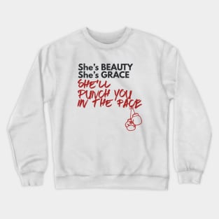 She'll punch you in the face female fighter Crewneck Sweatshirt